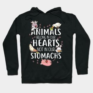 Animals Belong In Our Hearts Not In Our Stomachs Hoodie